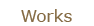 Works